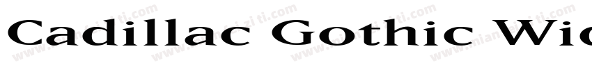 Cadillac Gothic Wide Medium字体转换